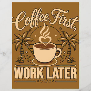 Coffee First, Work Later – Powered by Caffeine Flyer
