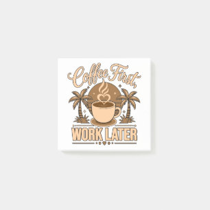 Coffee First, Work Later – Powered by Caffeine Post-it Notes