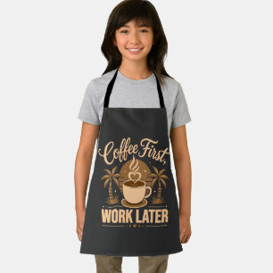 Coffee First Work Later. Powered by Caffeine Vibes Apron
