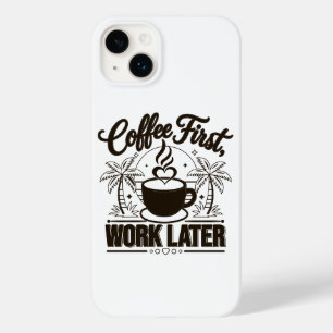 Coffee First Work Later. Powered by Caffeine Vibes Case-Mate iPhone 14 Plus Case