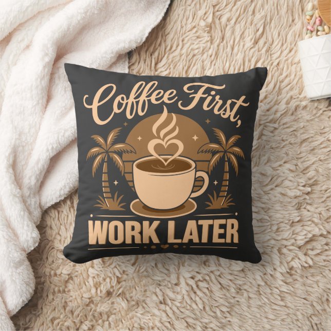 Coffee First Work Later. Powered by Caffeine Vibes Cushion (Blanket)