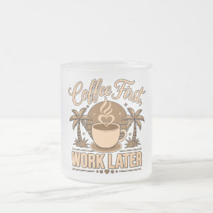 Coffee First Work Later. Powered by Caffeine Vibes Frosted Glass Coffee Mug