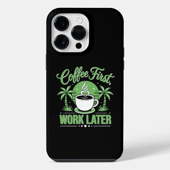 Coffee First Work Later. Powered by Caffeine Vibes iPhone Case (Back)
