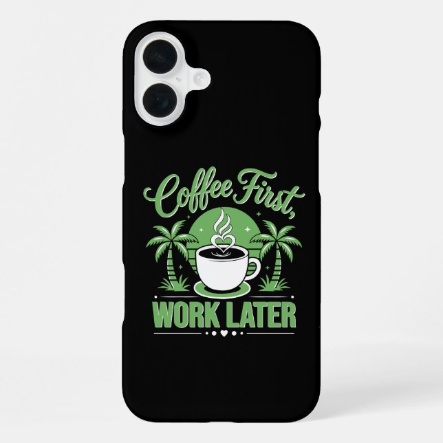 Coffee First Work Later. Powered by Caffeine Vibes iPhone Case (Back)