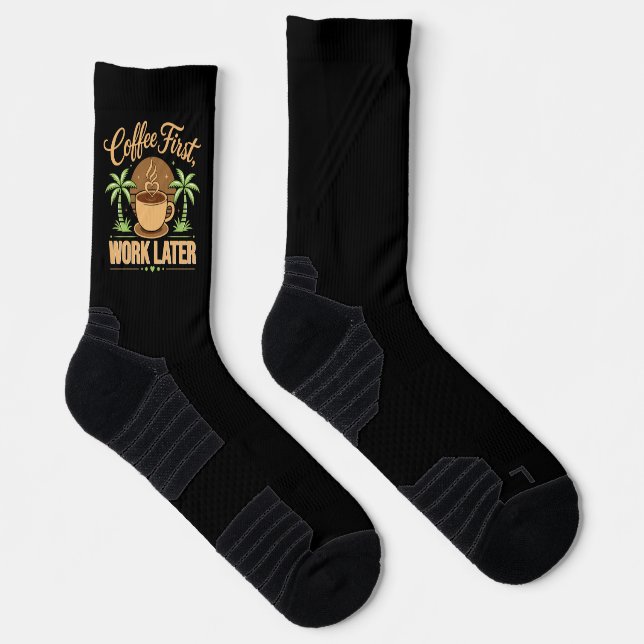 Coffee First Work Later. Powered by Caffeine Vibes Socks (Right)