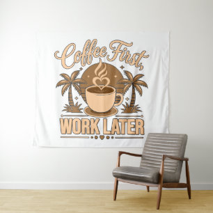 Coffee First Work Later. Powered by Caffeine Vibes Tapestry