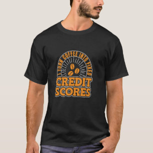 Coffee Fixing Credit Score Repair Financial Adviso T-Shirt