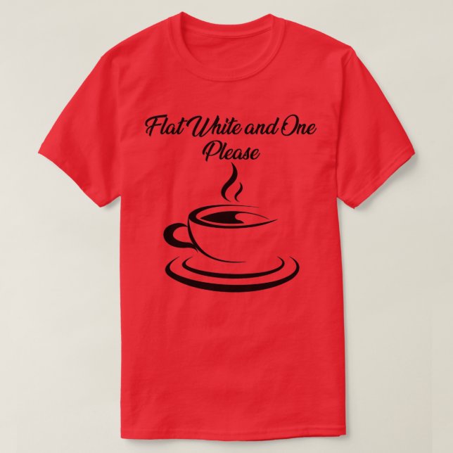 Coffee Flat white and one please optimised for lig T-Shirt (Design Front)