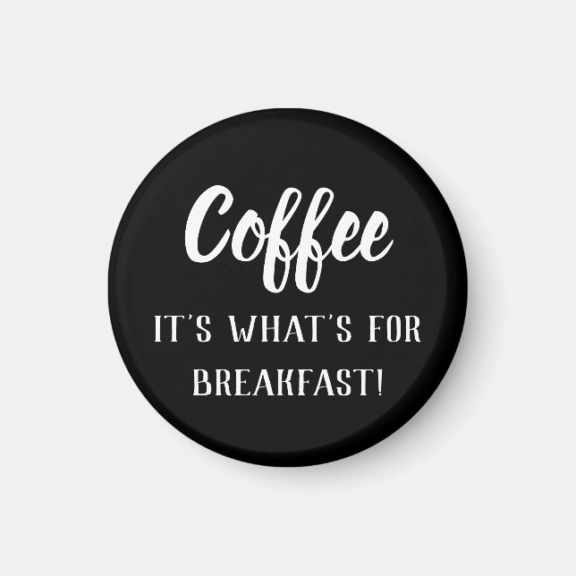 Coffee For Breakfast Sassy Chalkboard Typography Magnet (Front)