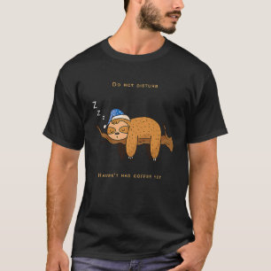 coffee for morning grouch and sloths T-Shirt