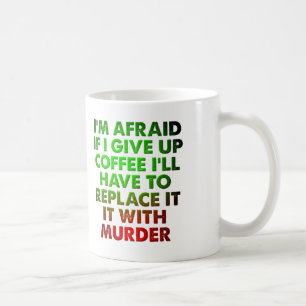 Coffee For Murder Funny Mug
