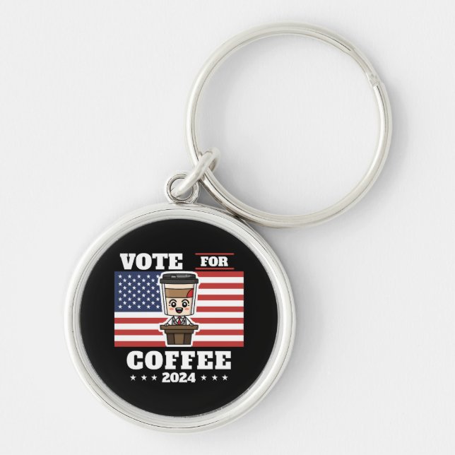 Coffee for president, vote for coffee key ring (Front)
