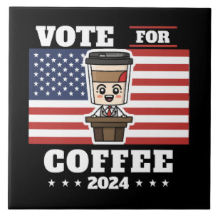 Coffee for president, vote for coffee tile