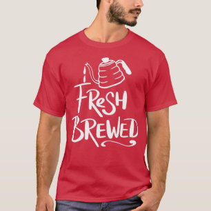 Coffee Fresh Brew T-Shirt