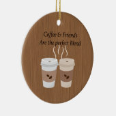 Coffee & Friends are the Perfect Blend Ornament (Right)