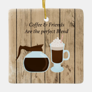 Coffee & Friends are the Perfect Blend Ornament