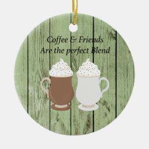 Coffee & Friends are the Perfect Blend Ornament