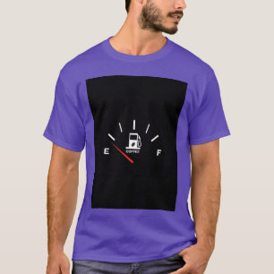COFFEE FUEL GAUGE funny T-Shirt