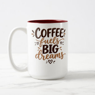 Coffee Fuels Big Dreams Funny Mug