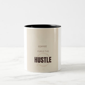 Coffee Fuels The Hustle Motivational Coffee Lover Two-Tone Coffee Mug