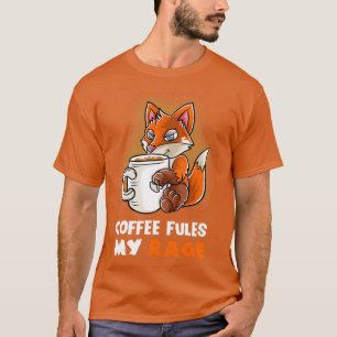 Coffee Fules My Rage In My Mug Caffeine Funny Funn T-Shirt