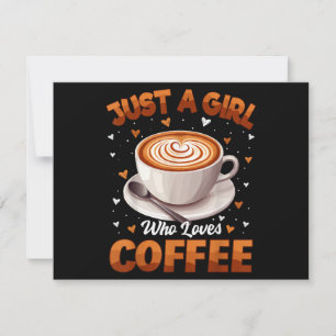 Coffee Girls Women Just A Girl Who Loves Coffee Invitation