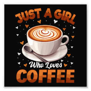 Coffee Girls Women Just A Girl Who Loves Coffee Photo Print