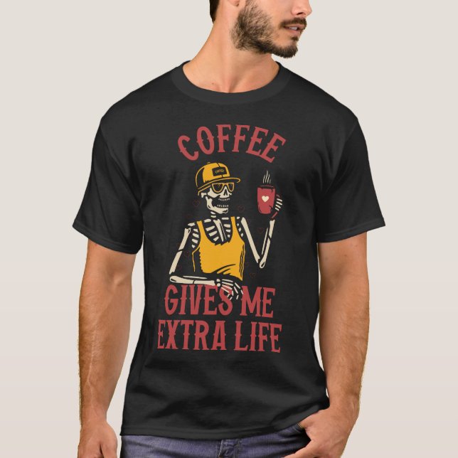 Coffee Gives Me Extra Life T-Shirt (Front)