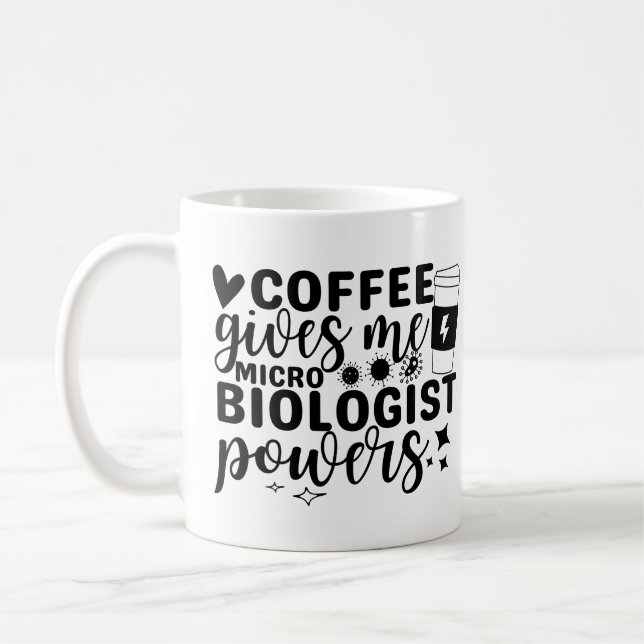 Coffee Gives Me Microbiologist Powers Mug (Left)