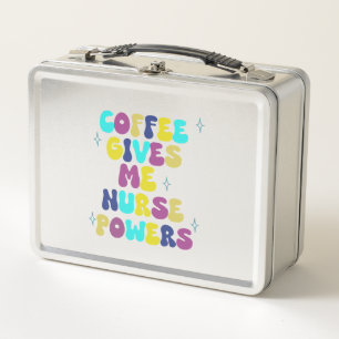 Coffee Gives Me Nurse Powers Metal Lunch Box