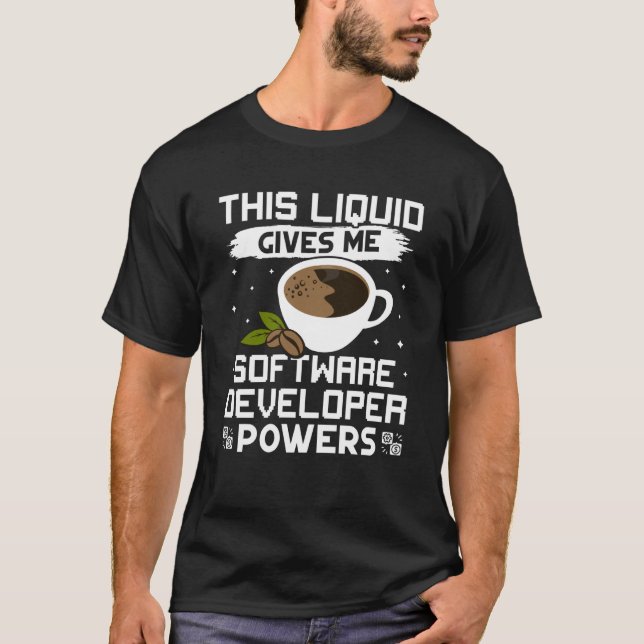 Coffee Gives Me Software Developer Powers T-Shirt (Front)