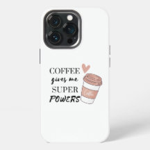 Coffee gives me super powers