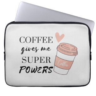 Coffee gives me super powers             laptop sleeve