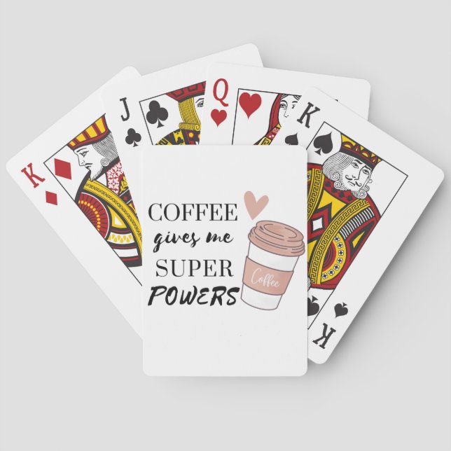 Coffee gives me super powers             playing cards (Back)