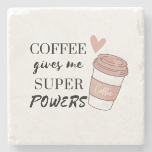 Coffee gives me super powers stone coaster