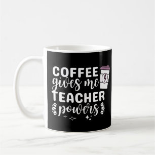 Coffee Gives Me Teacher Powers Mug