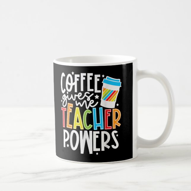 Coffee Gives Me Teacher Powers Mug (Right)