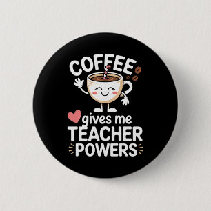 Coffee Gives Teacher Powers Back To School Funny 6 Cm Round Badge