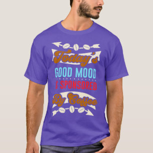 Coffee Good Mood Caffeine Funny Saying  T-Shirt