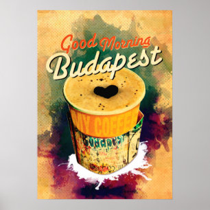 Coffee Graffitti Wrap Good Morning Budapest! Poster