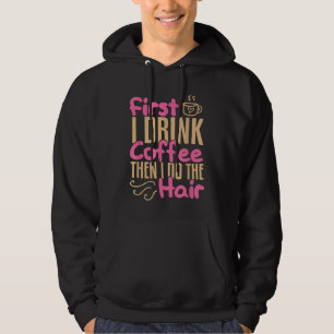 Coffee Hairdresser Hairstylist Barber Salon Gift Hoodie