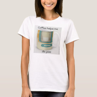 Coffee Helps Me Do Poo - Soft & Bold T-Shirt