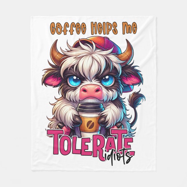 Coffee Helps Me Tolerate Idiots  Fleece Blanket (Front)