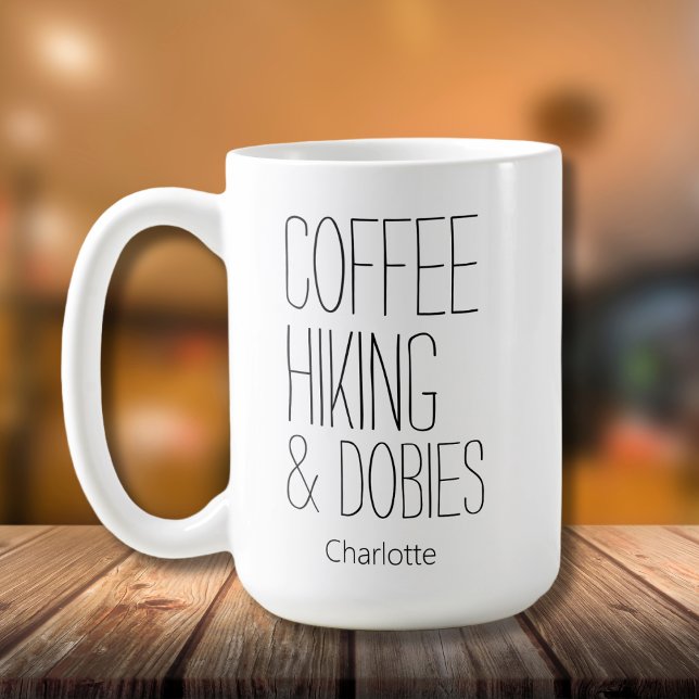 Coffee Hiking & Dobies Add Name  Mug (Creator Uploaded)