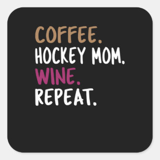 coffee hockey mum wine repeat pull over square sticker