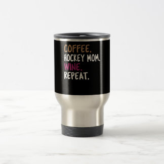 coffee hockey mum wine repeat pull over travel mug