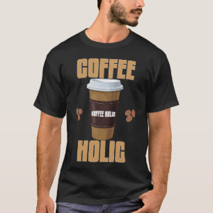 Coffee Holic T-Shirt