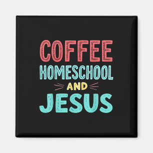 Coffee Homeschool And Jesus Christian Homeschoolin Magnet