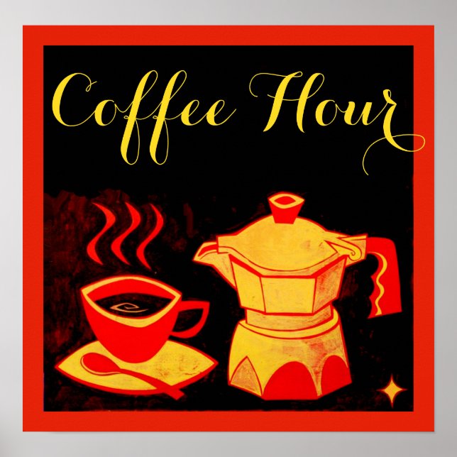 COFFEE HOUR /Red Yellow Coffee Cup And Coffeepot Poster (Front)