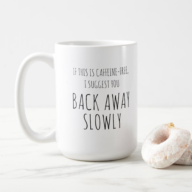 Coffee humour, "Back away slowly" sarcastic  Coffee Mug (With Donut)